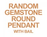 Random Gemstone Round Pendant with bail Random Gemstone Round Pendant with bail